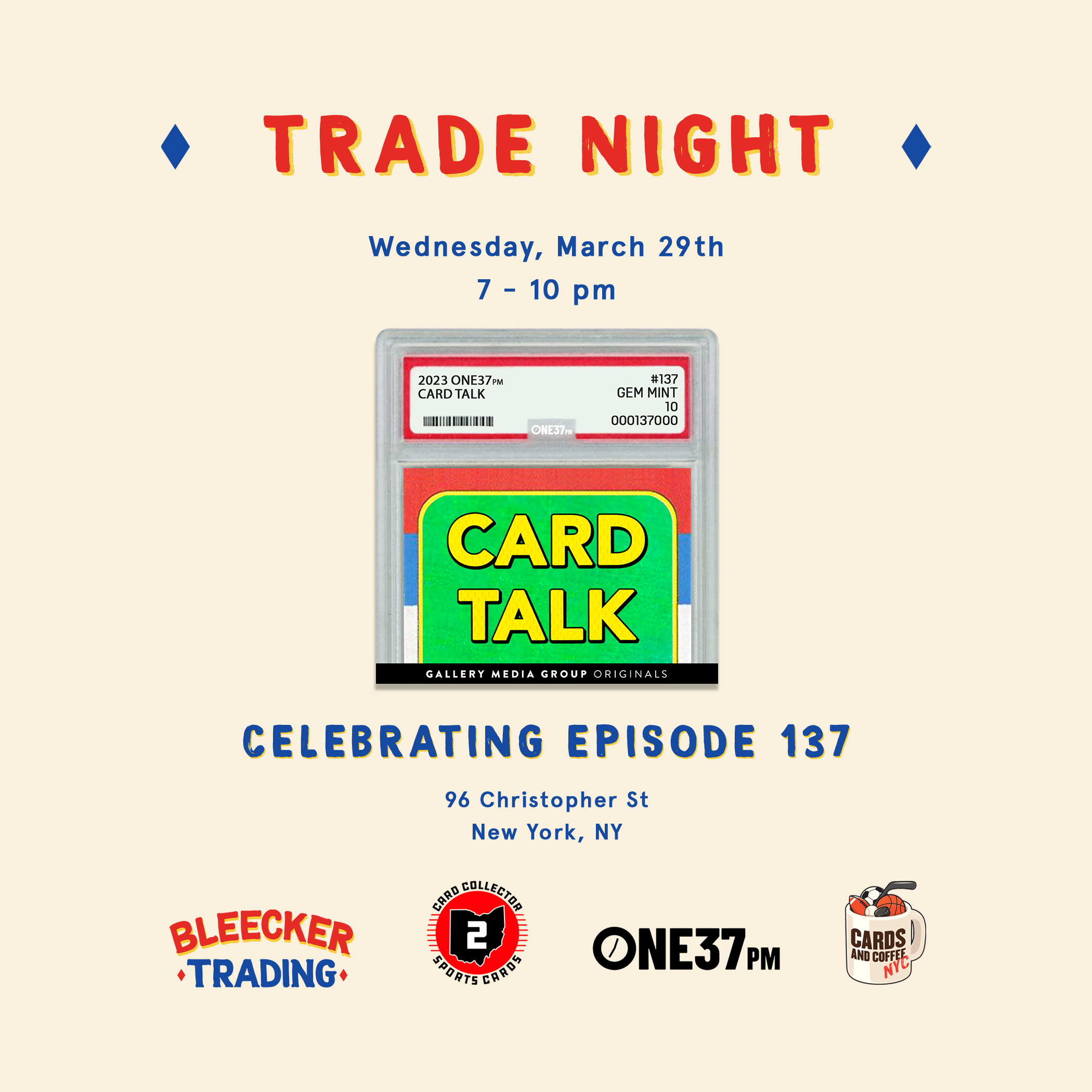 March 29th Trade Night hosted by Card Talk x ONE37pm; Celebrating Episode 137