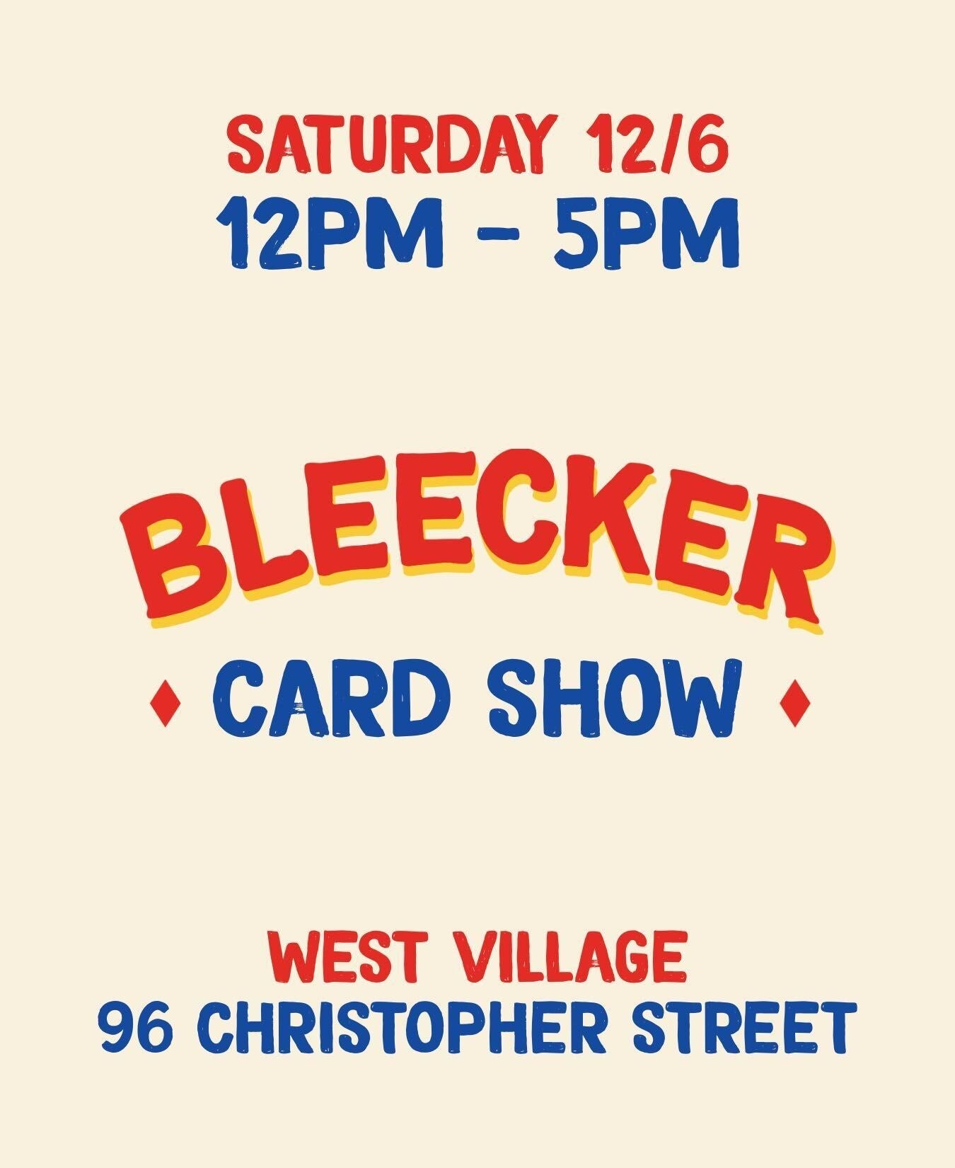 Bleecker Card Show | December 6th NOON - 5 PM